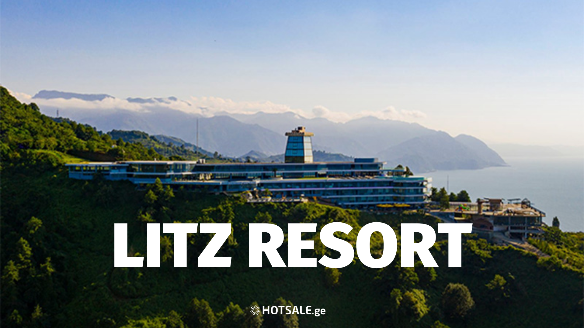 "ლიც რეზორტი • LITZ RESORT" და Hotsale.ge პარტნიორები გახდნენ